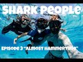 SHARK PEOPLE.  EPISODE 3 &quot;Almost Hammertime&quot;  ( @WildlifeWithRyan 2022) #4k #youtubeseries #Vlog