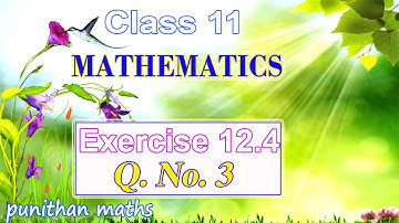 Ex 12.4-3 Class 11 Mathematics