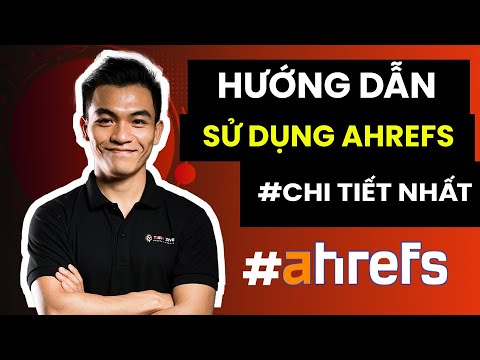 Hướng dẫn sử dụng Ahrefs chi tiết từ A – Z: Check chỉ số, Phân tích đối thủ, Đo lường SEO – Cộng Đồng Youtube