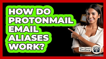 How Do ProtonMail Email Aliases Work? - TheEmailToolbox.com