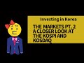 Investing in Korea | The Markets Pt.2 | Introducing the KOSPI and KOSDAQ