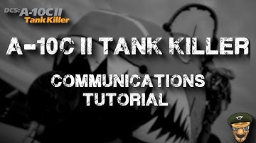 DCS - A-10C II Tank Killer Communications Tutorial