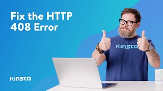 How To Fix the HTTP 408 Error