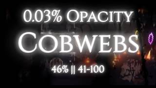 0.03 Opacity Cobwebs 46% 41-100 New Hardest