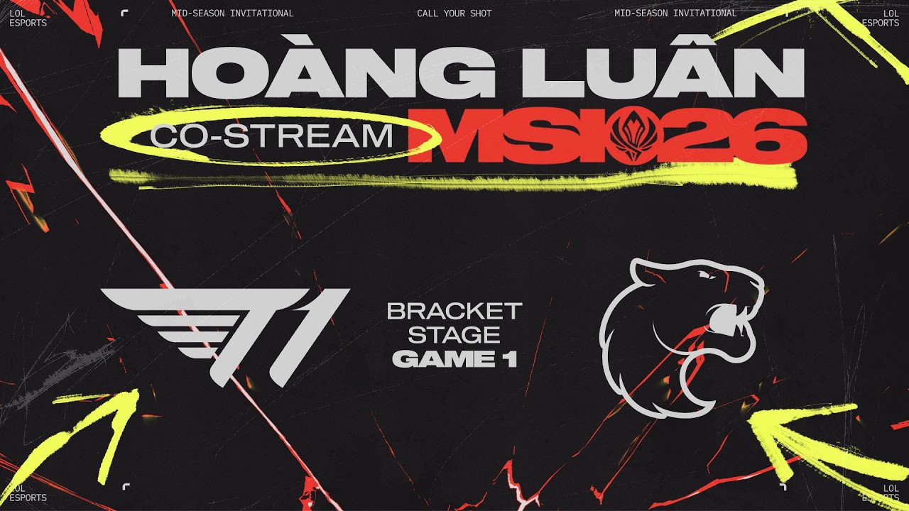 T1 vs FUR | GAME 1 | MSI 2026 | HOÀNG LUÂN CO-STREAM
