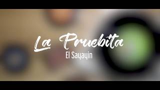 La Pruebita   -  El Sayayin