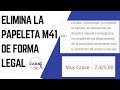 ELIMINA UNA PAPELETA M41 DE FORMA LEGAL