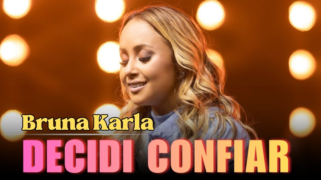 Decidi Confiar | Bruna Karla 2026 ✨ Quando a Ansiedade Aperta, Esse Louvor Traz Paz...Ouça Agora
