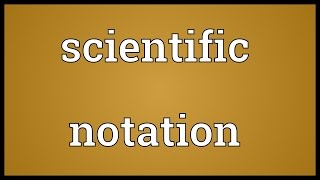 Scientific notation Meaning