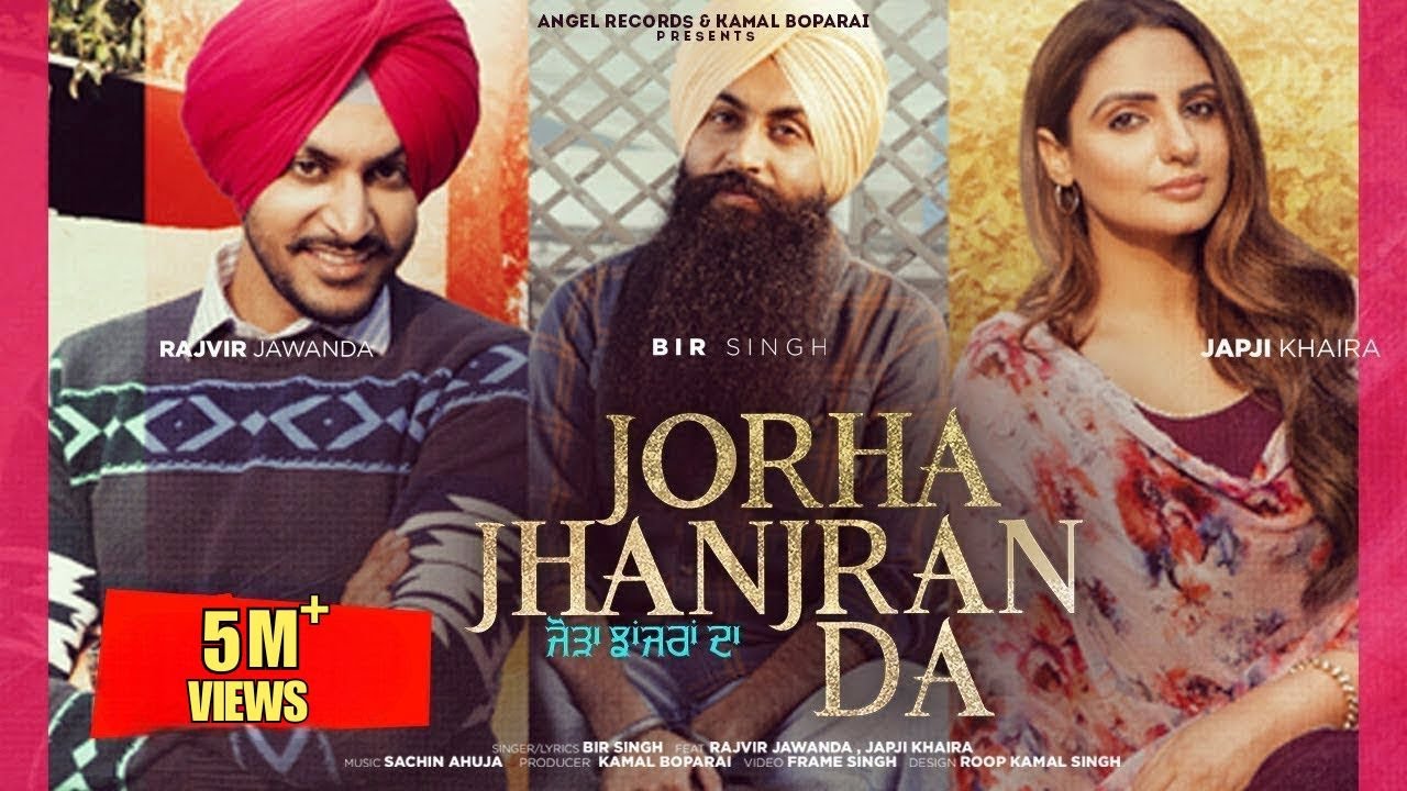 Jorha Jhanjran Da (Full Video) | Bir Singh | Rajvir Jawanda | Japji Khaira | New Punjabi Songs 2022