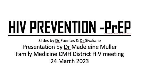 Pre-Exposure Prophylaxis in primary health care Dr Muller & Dr Siyakane