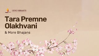 Tara Premne Olakhvani & More Bhajans | 15-Minute Bhakti