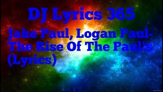 Jake Paul, Logan Paul- The Rise Of The Pauls (Lyrics)