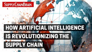How Artificial Intelligence Is Revolutionizing the Supply Chain