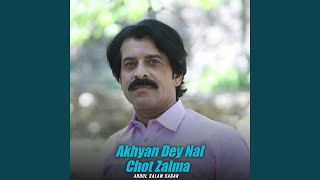 Akhyan Dey Nal chot Ghidi Zalma Lutt Zalma