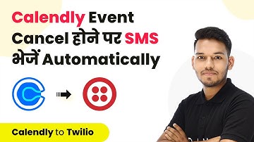 How to Send SMS Confirmation on Cancelled Calendly Event (In Hindi) - Calendly Twilio Integration