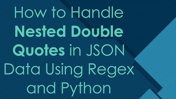 How to Handle Nested Double Quotes in JSON Data Using Regex and Python