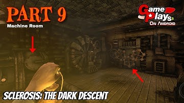 Sclerosis: The Dark Descent Walkthrough Part 9 Machine Room.