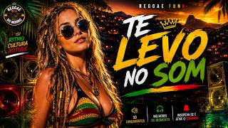 TE LEVO NO SOM  | REGGAE FUNK ORIGINAL 2026 🔥 A NOVA VIBE DO REGGAE DO MORRO