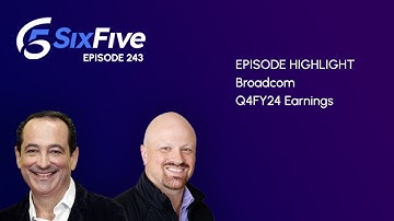 Broadcom Q4FY24 Earnings - Episode 243 - Six Five Podcast