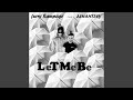 Let Me Be Let Me Be