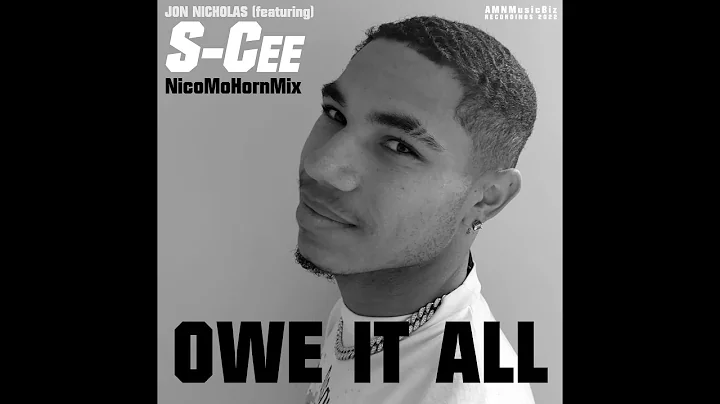 Jon Nicholas - OWE IT ALL (feat. S-Cee) - RELEASE ...