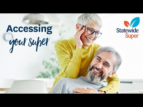 Accessing Your Super – with Statewide Super