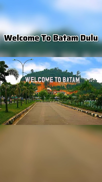 WELCOME TO BATAM DULU DAN SEKARANG #batam #asiancity #batamkotabaru #batamcentre ⁉️#shorts
