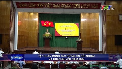 Tập huấn công tác thông tin đối ngoại và nhân quyền năm 2024