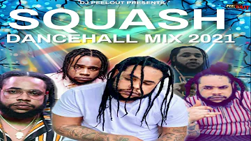 Squash Mix 2022 Raw | SQUASH Dancehall Mix 2022 | DJ Peelout 18765765245