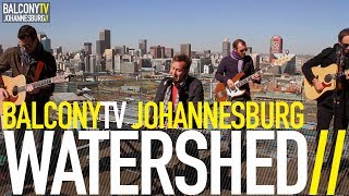 WATERSHED - DON&#39;T GIVE UP (BalconyTV)