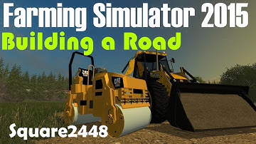 Farming Simulator 2015 Building A Road