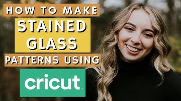 How to Make Stained Glass Patterns using Cricut