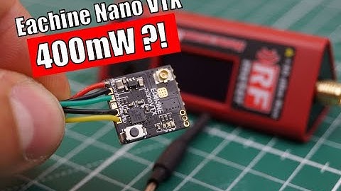 Review & Power Test: 400mW Eachine Nano VTX