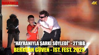 Berkcan Güven (Bege) - 2T1BB Küçük Hayranıyla - İstanbul Festivali 2023 Yenikapı Resimi