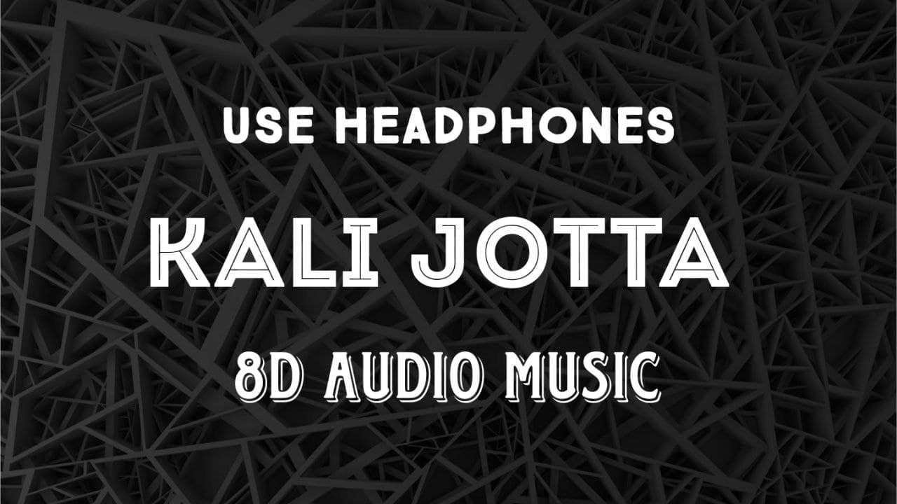 Kali Jotta-Ammy Virk  (8D Version) 8D Latest Punjabi Song | 8D AUDIO MUSIC