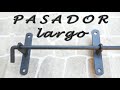 PASADOR LARGO, para asegurar las puertas, fácil y rápido