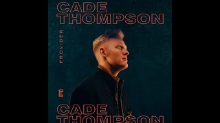 Cade Thompson - Provider (Radio Version)