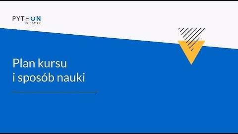 Python - Zrozumieć programowanie | Tydzień 1 | Lekcja 3 - plan kursu i sposób nauki