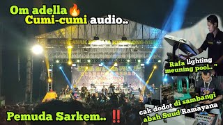 Om adella..🔥 cumi-cumi audio ft Rafa lighting, Pemuda Sarkem, Wiradesa Pekalongan‼️nyeni pool.. !!
