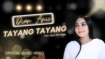 TAYANG - TAYANG - DIAN ANIC ( Official Musik Video )