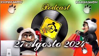 27 Agosto 2024 El Panda Show Podcast Guide