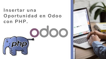 Insertar una Oportunidad en Odoo con PHP. Conectarse o Integrar.