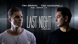 Tim Grand, Teo Mandrelli Ft. EMMA LX - Last Night (Again) - (Official Lyric Video)