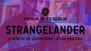 Hear Here Presents: Strangelander - A How-to on Lockpicking - Atlas Obscura