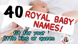 ROYAL BABY NAMES fit for your little king & queen!|vlogsbymagg