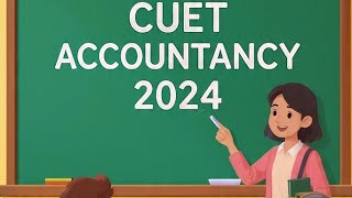 CUET ACCOUNTANCY PAPER 2024 !!