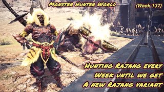 Hunting Rajang Every Week Until We Get A New Rajang Variant (Week 137) | Monster Hunter World