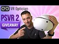 VR Optician PSVR 2 Giveaway - The PSVR 2 Goes To....