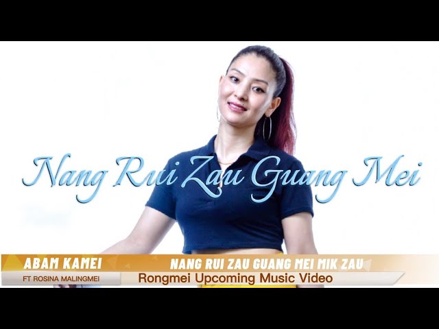 Nang rui zau guang mei mik zau || Official Audio || Upcoming Music Video @Abam ft Rosina